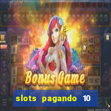 slots pagando 10 no cadastro